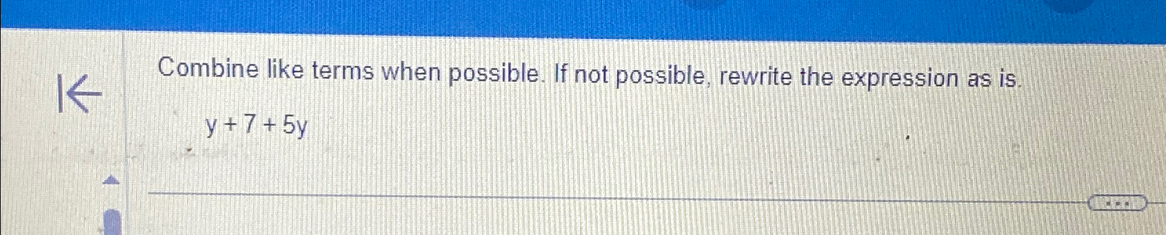 Solved Combine like terms when possible. If not possible, | Chegg.com