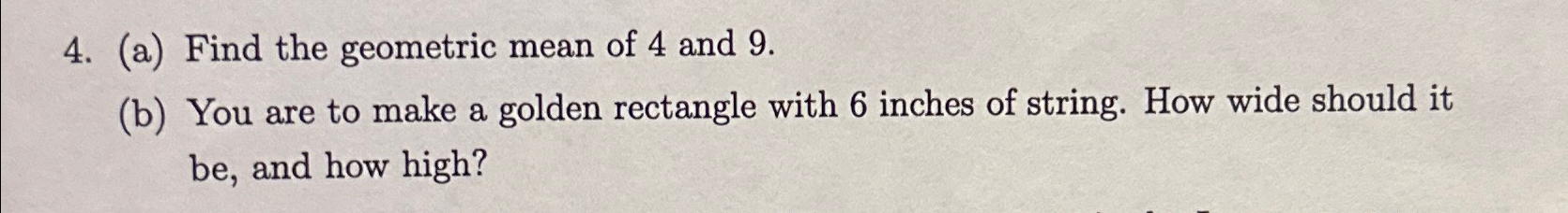 Solved (a) ﻿Find the geometric mean of 4 ﻿and 9.(b) ﻿You are | Chegg.com