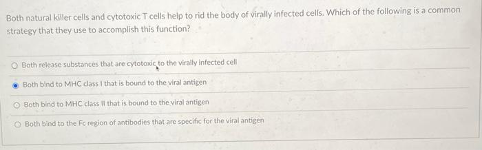 Solved Both natural killer cells and cytotoxic T cells help | Chegg.com