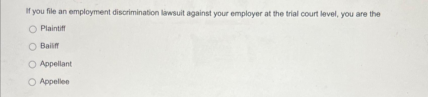 Solved If You File An Employment Discrimination Lawsuit | Chegg.com