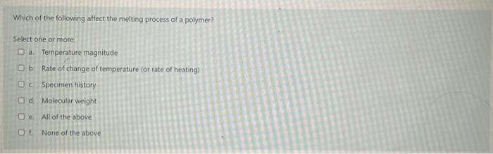 Solved Which Of The Following Affect The Melting Process Of | Chegg.com