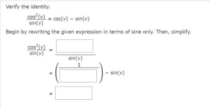 Solved Verify the identity. COS?(1) = csc(v) – sin(v) Vv | Chegg.com