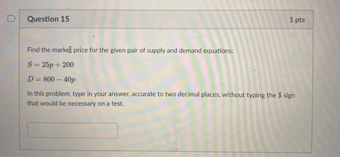 Solved Question 15 1 pts Find the market price for the given | Chegg.com