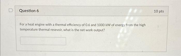 Solved D Question 6 10 pts For a heat engine with a thermal | Chegg.com