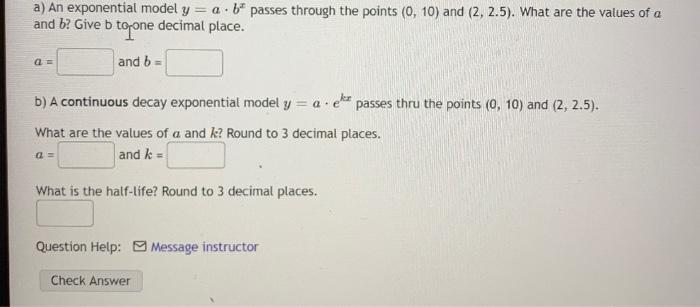 Solved a) An exponential model y = a.b* passes through the | Chegg.com