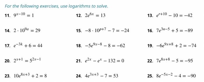 Solved For the following exercises, use logarithms to solve. | Chegg.com