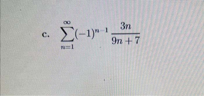 Solved c. ∑n=1∞(−1)n−19n+73n | Chegg.com