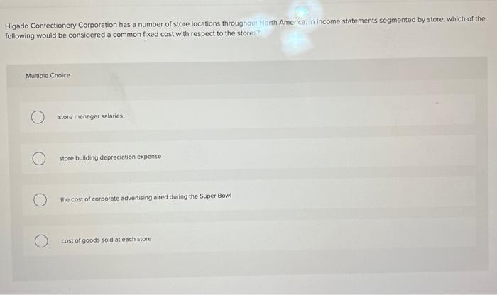 Solved Higado Confectionery Corporation has a number of | Chegg.com