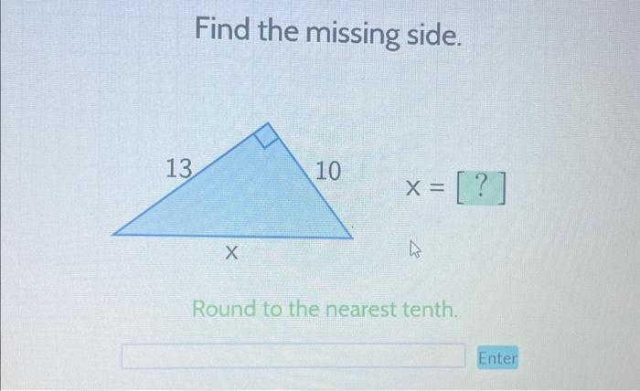 Solved Find the missing side. x= Round to the nearest tenth. | Chegg.com