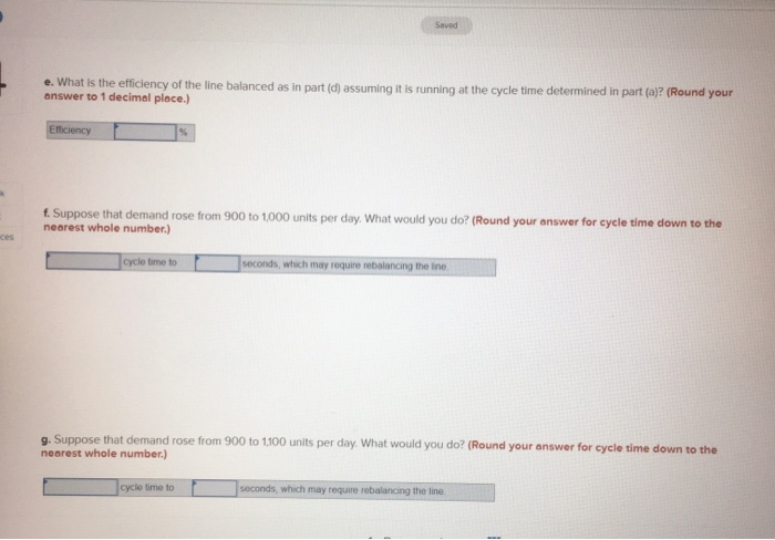 Saved e. What is the efficiency of the line balanced as in part (d) assuming it is running at the cycle time determined in pa
