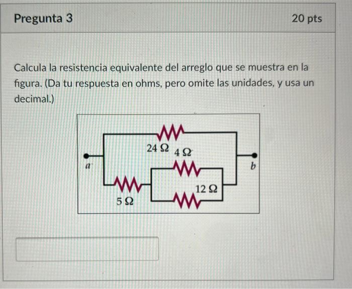 Calcula la resistencia equivalente del arreglo que se muestra en la figura. (Da tu respuesta en ohms, pero omite las unidades