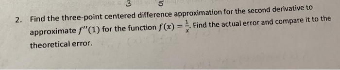 Solved 35 2. Find the three-point centered difference | Chegg.com