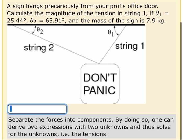 Solved = A sign hangs precariously from your prof's office | Chegg.com