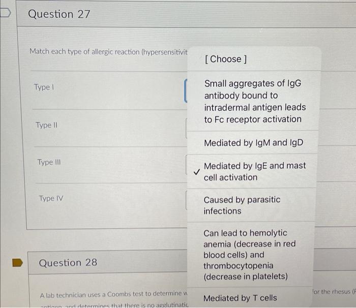 Match each type of allergic reaction (hypersensitivit
Type I
Type II
Type III
Type IV
Question 28
A lab technician uses a Coo