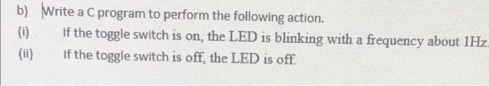 Solved b) Write a C program to perform the following action. | Chegg.com