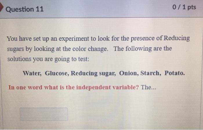 Solved Question 11 0 / 1 pts You have set up an experiment | Chegg.com