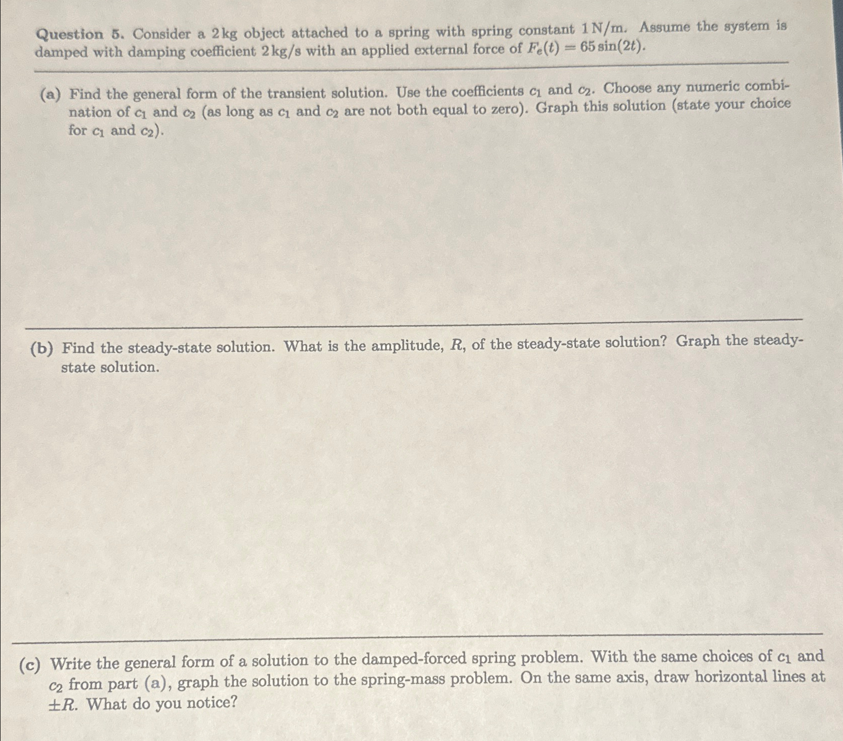 Solved Question 5. ﻿Consider a 2kg ﻿object attached to a | Chegg.com