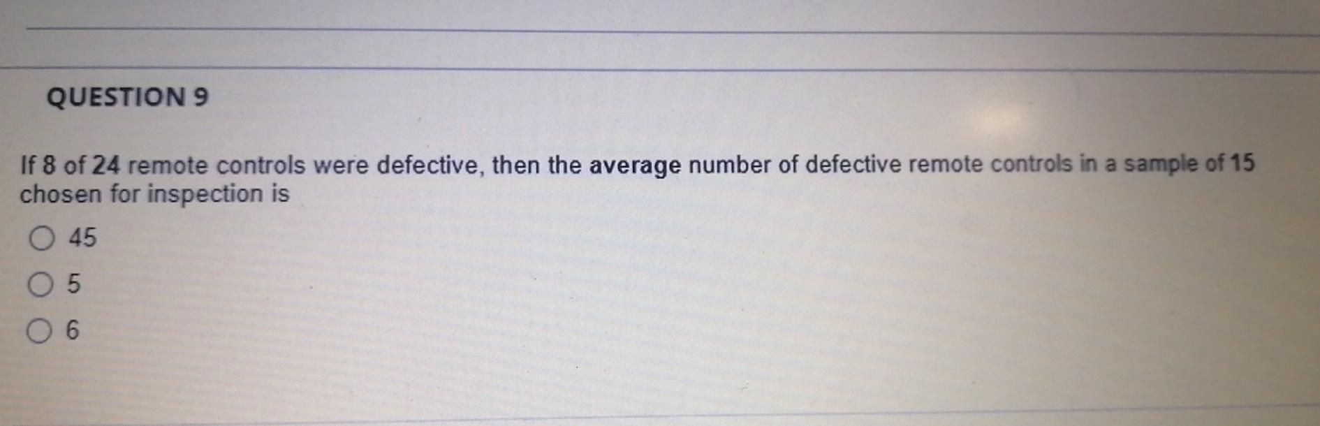 Solved QUESTION 9 If 8 of 24 remote controls were defective, | Chegg.com