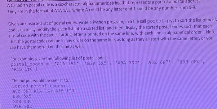 A Canadian postal code is a six-character alphanumeric string that represents a part of a postal address. They are in the for