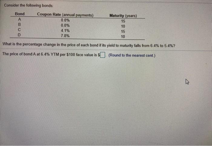 Solved Consider The Following Bonds: Bond A B Coupon Rate | Chegg.com