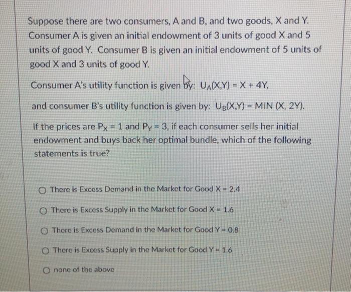 Solved Suppose There Are Two Consumers, A And B, And Two | Chegg.com