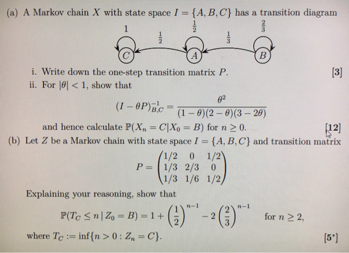 Solved (a) A Markov chain X with state space I = {A, B, C} | Chegg.com