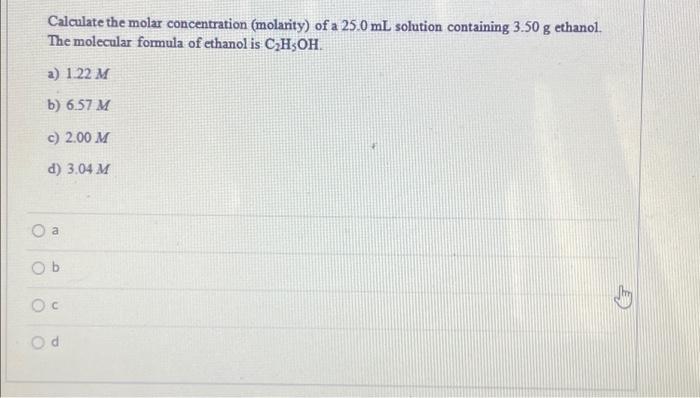 Solved O Calculate the molar concentration (molarity) of a | Chegg.com