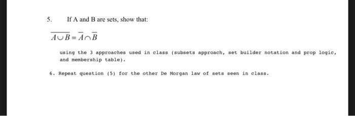 Solved 5. If A And B Are Sets, Show That: A∪B=Aˉ∩Bˉ Using | Chegg.com