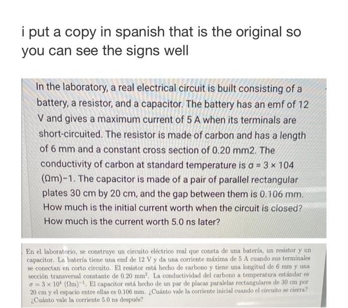 put a copy in spanish that is the original so you can see the signs well In the laboratory, a real electrical circuit is buil