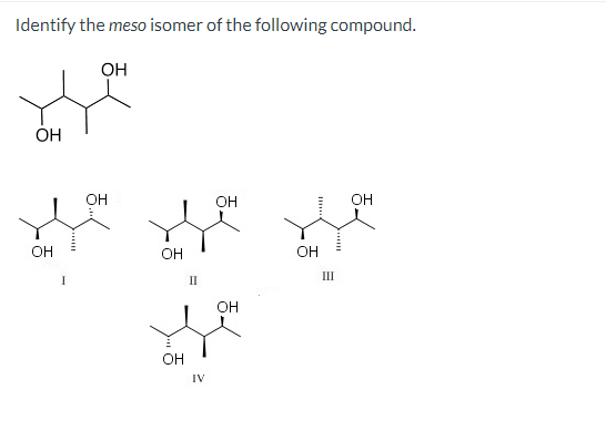 Solved Identify the meso isomer of the following | Chegg.com
