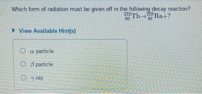 Solved Which form of radiation must be given off in the | Chegg.com