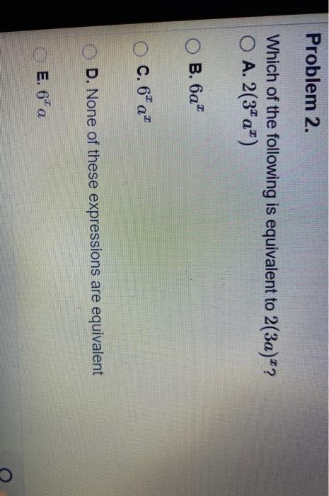 Solved Problem 2. Which of the following is equivalent to | Chegg.com
