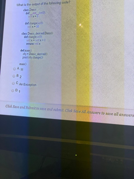 Solved 2 QUESTION 2 What is the output of the following | Chegg.com