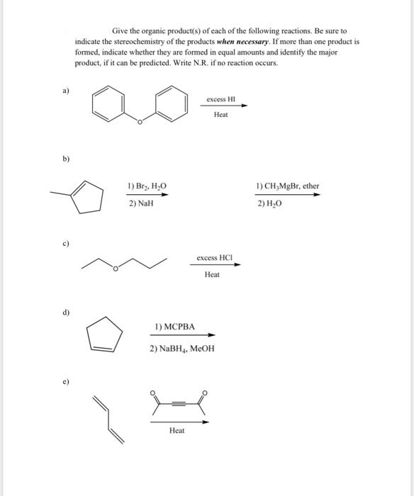 Solved Give The Organic Product(s) Of Each Of The Following | Chegg.com