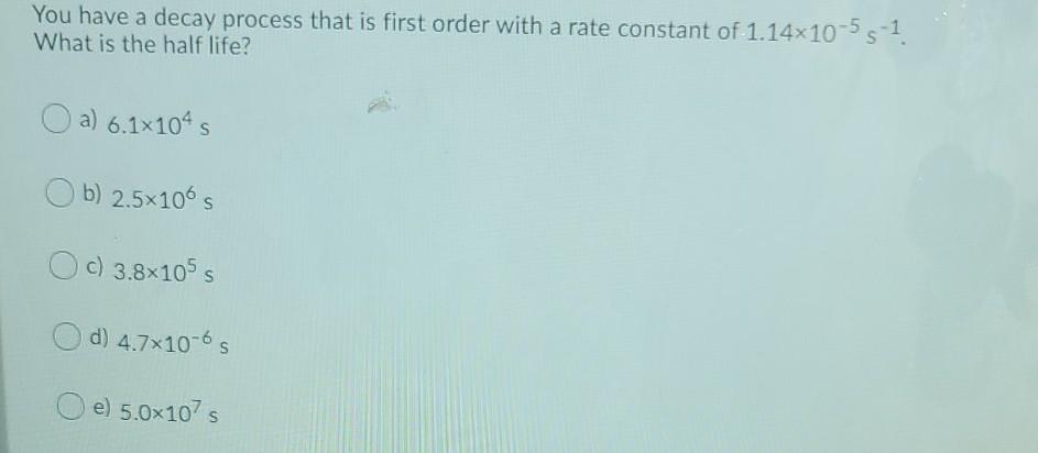 Solved You have a decay process that is first order with a | Chegg.com