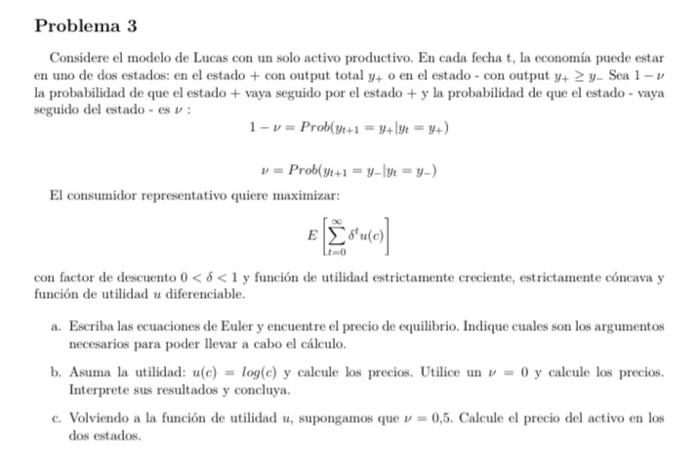 Solved Consider the Lucas model with a single earning asset. 