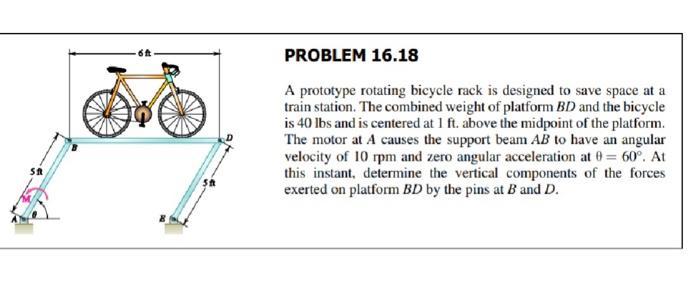 Solved A prototype rotating bicycle rack is designed to save | Chegg.com
