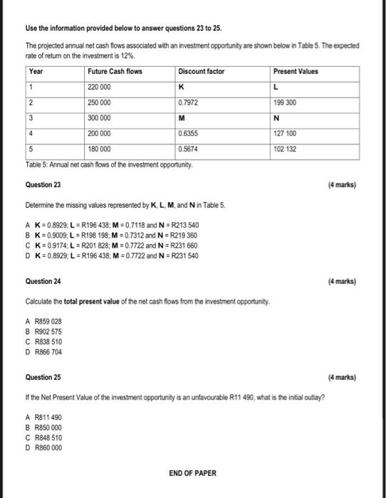 Use the information provided below to answer questions 23 to 25.
The projected annual net cash flows associated with an inves