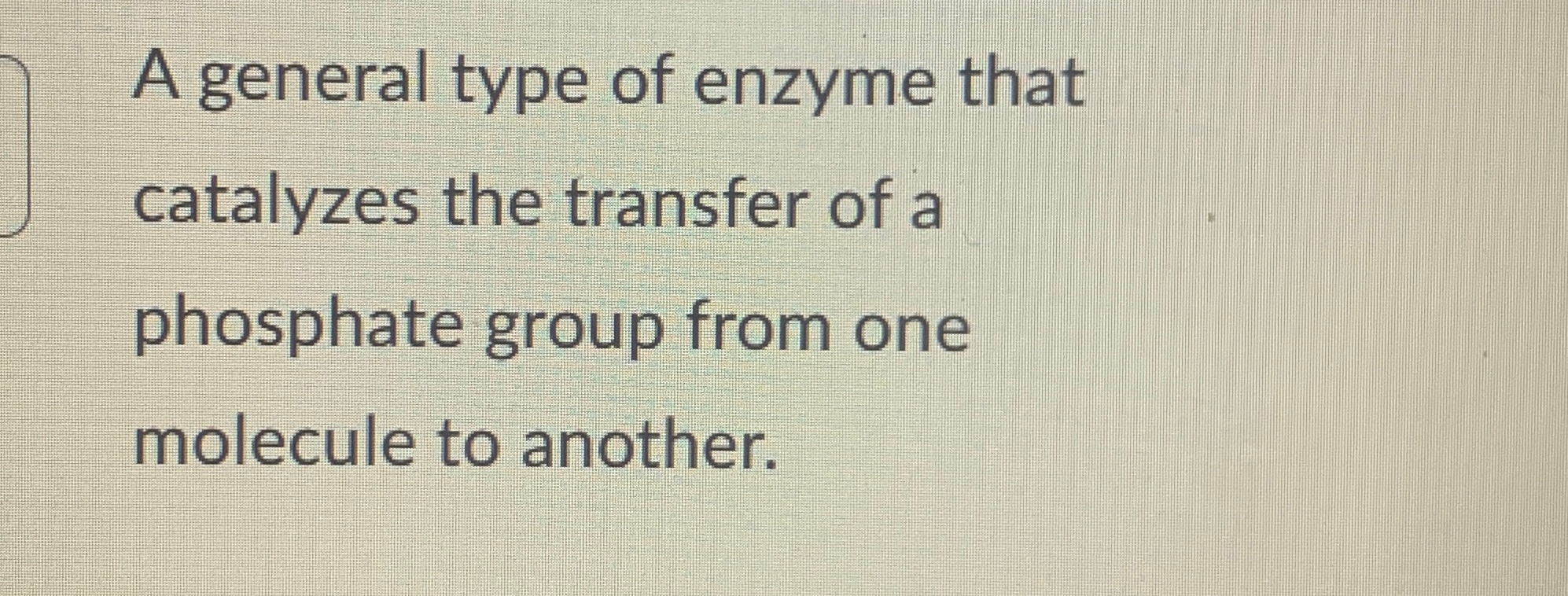Solved A general type of enzyme that catalyzes the transfer | Chegg.com