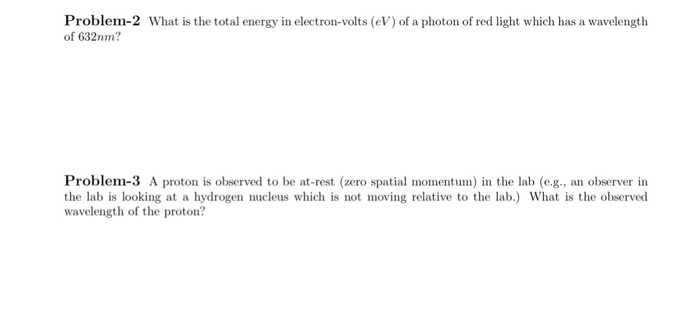 Solved Problem-1 A Proton Is Observed In The Laboratory To | Chegg.com