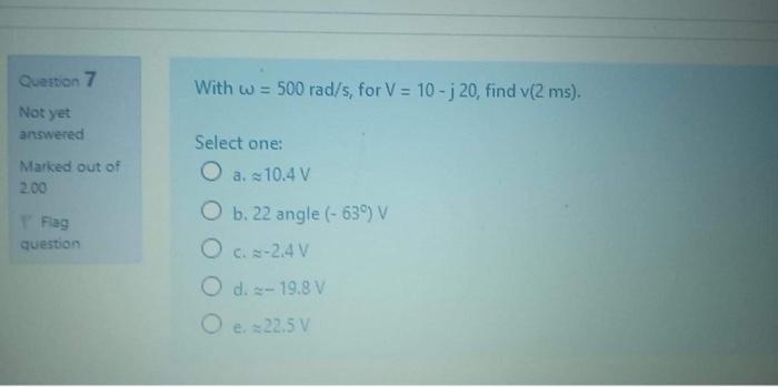 Solved Question 7 With W 500 Rad S For V 10 J F Chegg Com