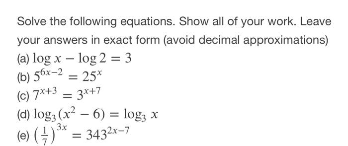 Solved Solve the following equations. Show all of your work. | Chegg.com