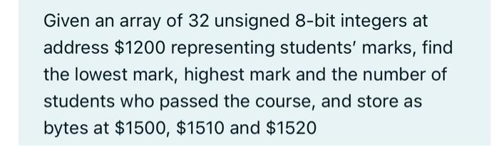 Solved Given an array of 32 unsigned 8-bit integers at | Chegg.com