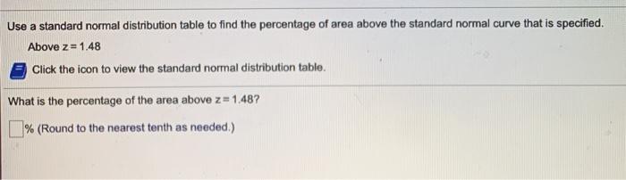 Solved Use a standard normal distribution table to find the | Chegg.com