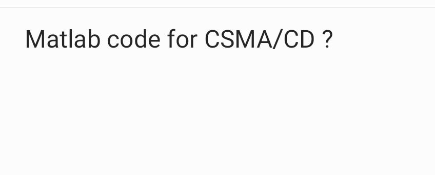 Solved Matlab code for CSMA/CD ? | Chegg.com