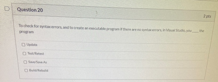 Solved Question 20 2 pts To check for syntax errors, and to | Chegg.com