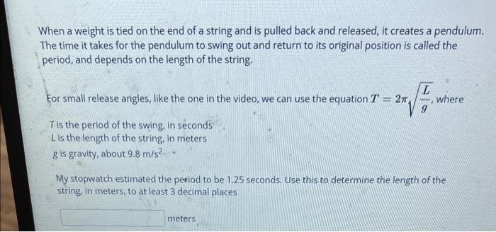 Solved When a weight is tied on the end of a string and is | Chegg.com