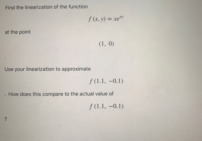 Linearization Practice Solved Find the linearization of the function f (x, y) = xe | Chegg.com