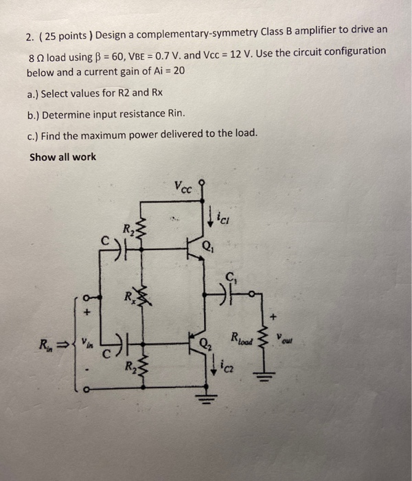 2. ( 25 Points ) Design A Complementary-symmetry | Chegg.com