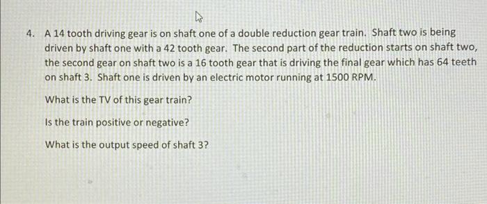 Solved 4 4. A 14 Tooth Driving Gear Is On Shaft One Of A 